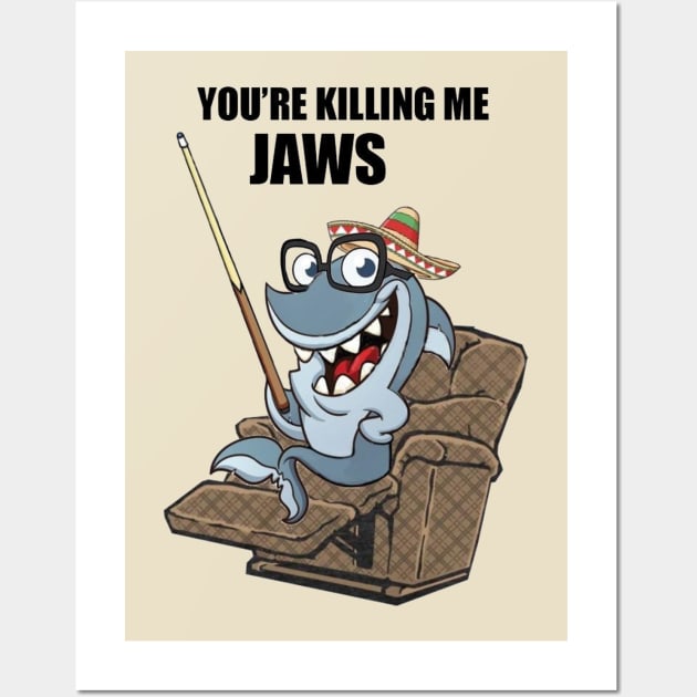 Killing Me Jaws Wall Art by Kleiertees